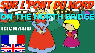 Sur l'pont du Nord (On The North Bridge) comptine interprétée par Richard