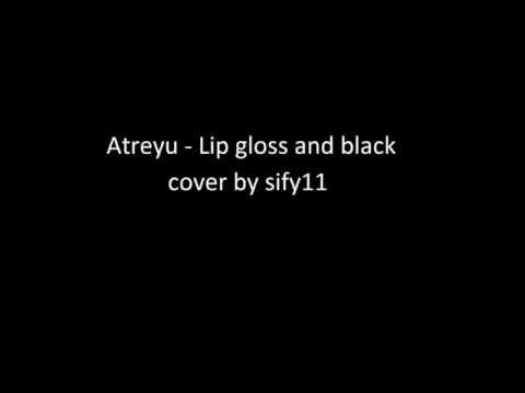 Atreyu - lip gloss and black (guitar cover)