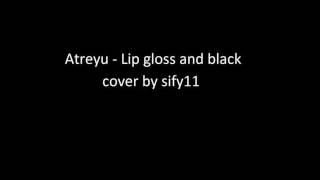 Atreyu - lip gloss and black (guitar cover)