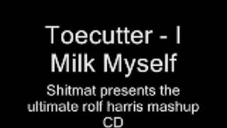 Toecutter - I Milk Myself