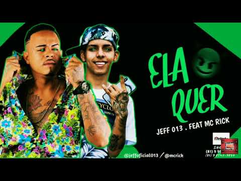 ⚪Mc Jeff 013 - Ela Quer - Feat. Mc Rick  #BregaFunk