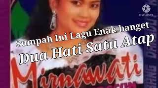 Download lagu Mirnawati Dua Hati Satu Atap Lagu Dangdut Lawas 90an mp3
