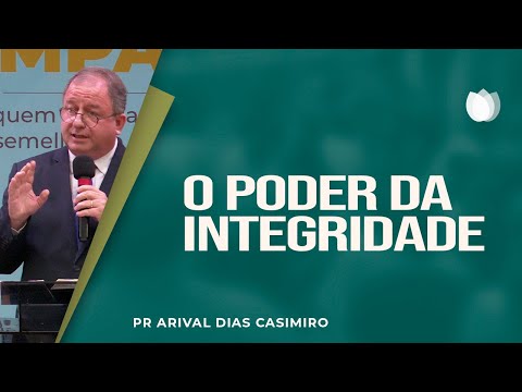 O poder da integridade | Rev. Arival Dias Casimiro | IPP | IPP TV