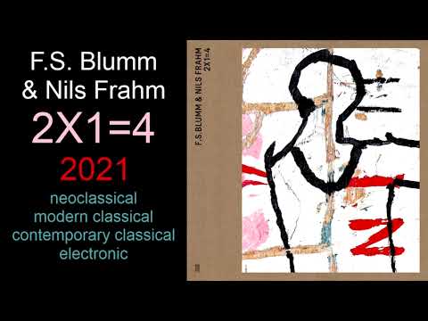 F.S. Blumm & Nils Frahm – 2X1=4 (2021)