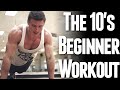 The 10's Beginner Workout (Body Weight Only)