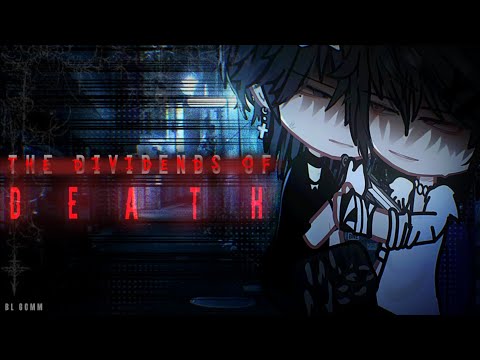 The Dividends Of Death //BL GCMM