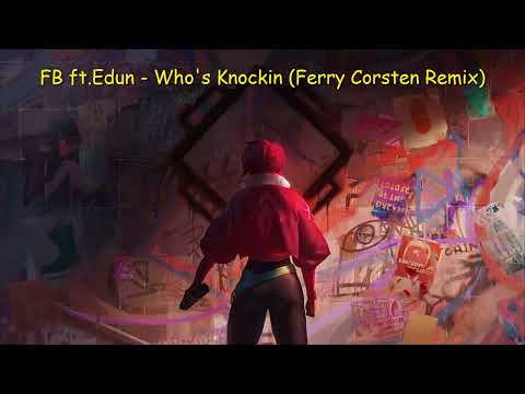FB ft.Edun - Who's Knockin (Ferry Corsten Remix) [TRANCE4ME]
