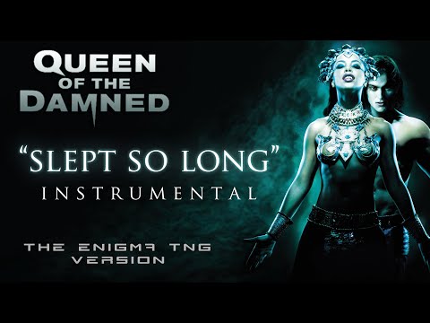 Queen of the Damned - Slept So Long Instrumental [TNG Version]
