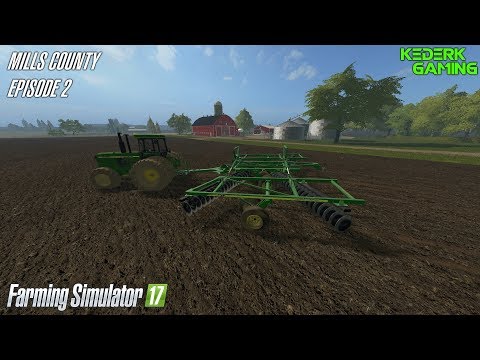 Farming Simulator 17 - Mills County Episode 2 - Spring fieldwork