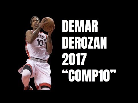 Demar Derozan Mix 2017 "Comp10"