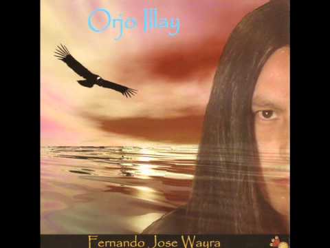 Fernando Jose Wayra - Orjo Illay