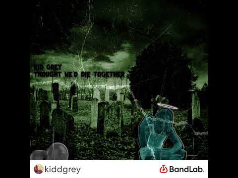 Greyo - Thought We’d Die Together(PROD. 1080PALE)