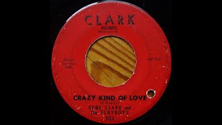 GENE CLARK & THE PLAYBOYS - CLARK RECORDS # 201 -  Crazy Lind Of Love - 1959