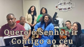 Quero, ó Senhor ir contigo ao céu! Hino 283 CCB ♡