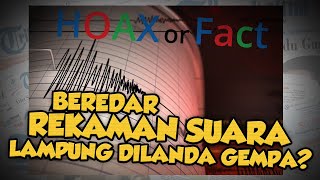 Beredar Rekaman Suara Lampung akan Dilanda Gempa 8 SR, Ini Faktanya