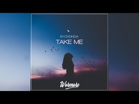 BYONDINDIA - Take Me