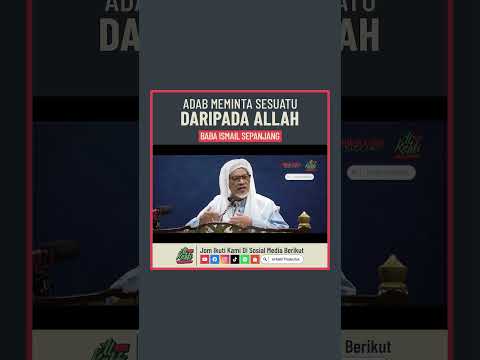Baba Ismail Sepanjang - Adab  Meminta Sesuatu Daripada Allah