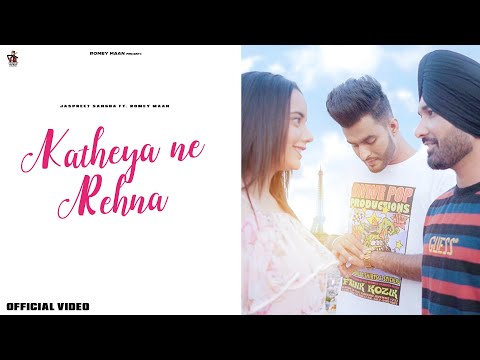 Katheya Ne Rehna | Jaspreet Sangha Ft.Romey Maan | Sulfa | Ikjot | Latest New punjabi songs 2021