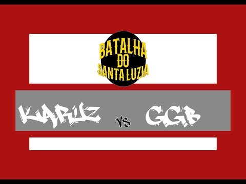 Karuz vs Ggb - Batalha do Santa Luzia - 45º Edição - 1ª Fase