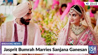 Jasprit Bumrah Marries Sanjana Ganesan