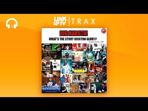 Big Narstie - Whats The Story Brixton Glory (Full Mixtape) | Link Up TV TRAX