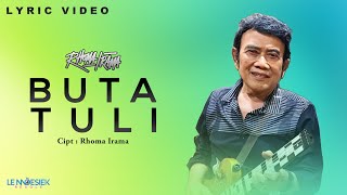 Download lagu Rhoma Irama - Buta Tuli (Lyric) mp3