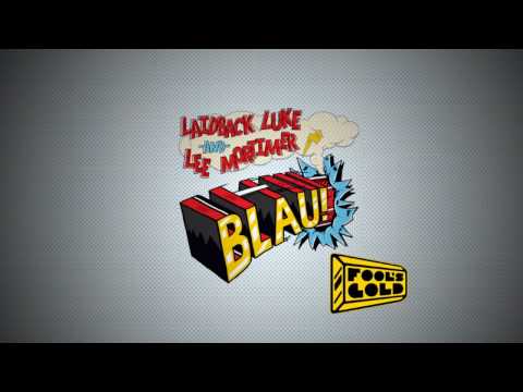 Laidback Luke & Lee Mortimer - Blau! (Original Mix) [HD]