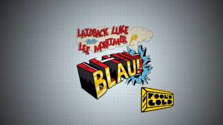 Laidback Luke & Lee Mortimer - Blau! (Original Mix) [HD]