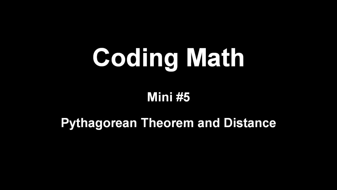 Coding Math: Mini #5 - Pythagorean Theorem and Distance