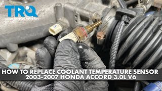 How to Replace Coolant Temperature Sensor 2003-2007 Honda Accord 3.0L V6