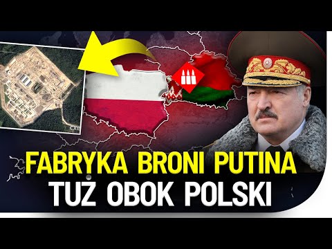 PUTIN'S WEAPONS FACTORY NEAR POLAND! CHINA helping with construction?