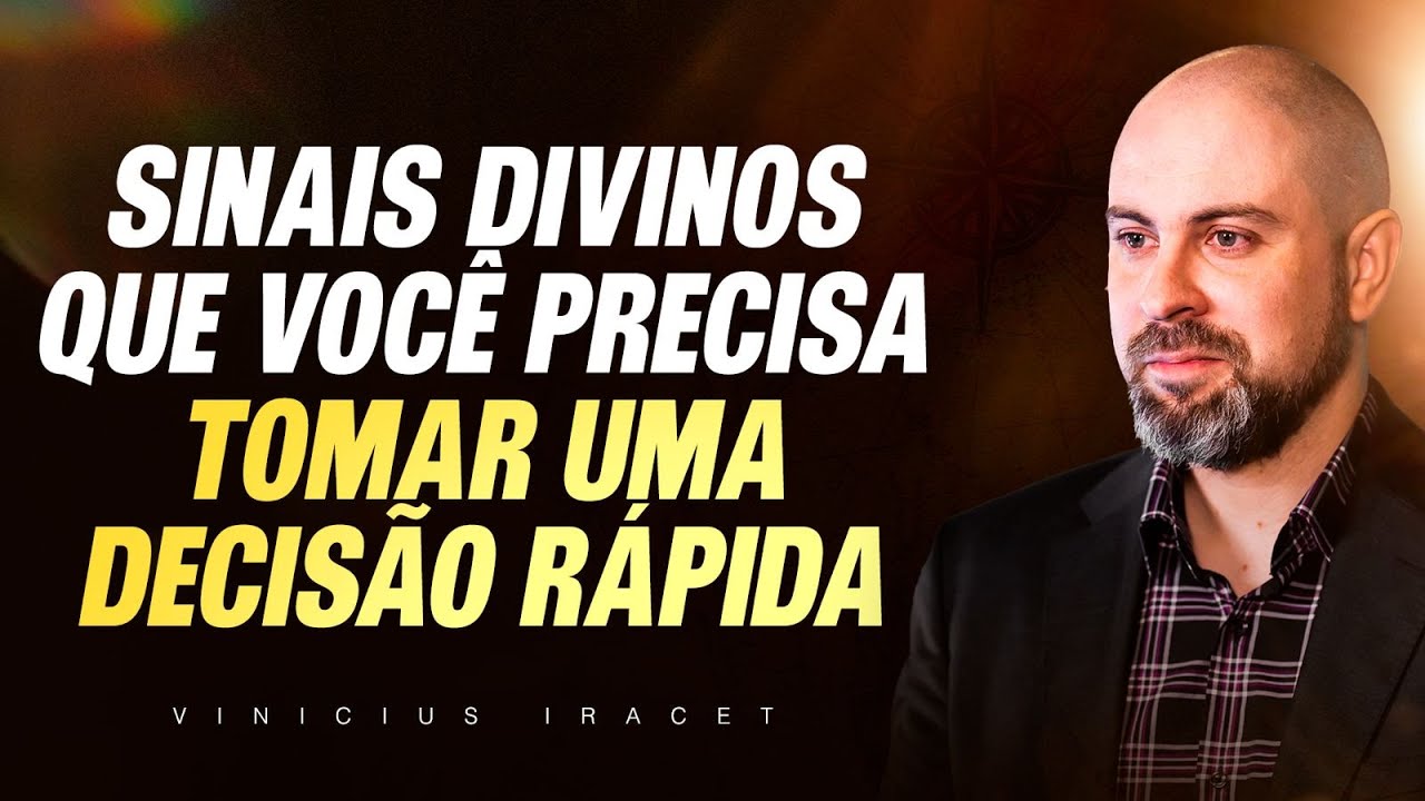 SINAIS DIVINOS QUE VOCÊ PRECISA TOMAR UMA DECISÃO RÁPIDA - DIREÇÃO DE DEUS  @ViniciusIracet