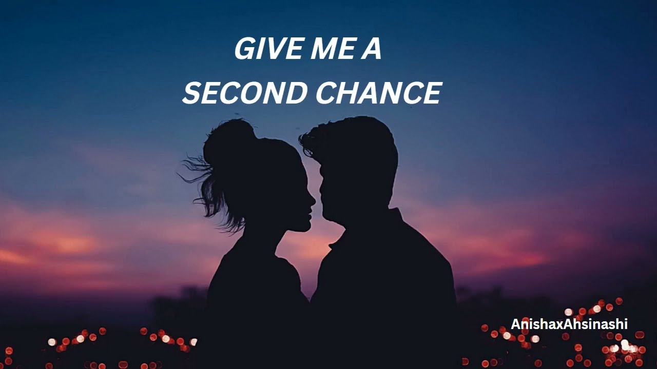 Give Me A Second Chance - Chapter 33