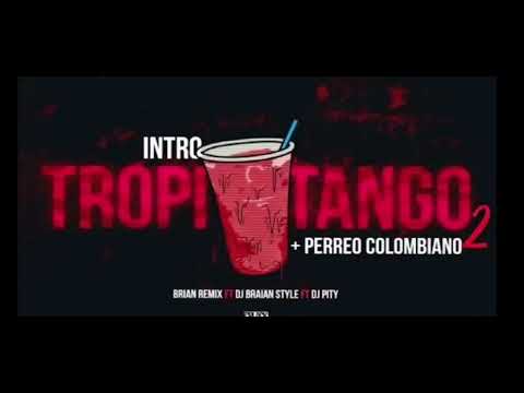 INTRO TROPITANGO + PERREO COLOMBIANO 🍑🍑🍑🍑😎😎😎 LO NUEVO EN MI CANAL