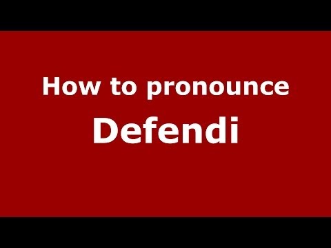 How to pronounce Defendi