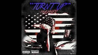 Mvxher - Turnt Up (Official Audio)