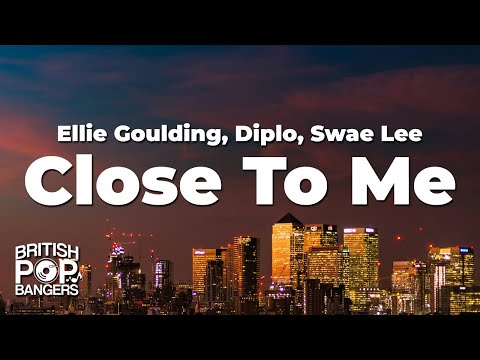 Ellie Goulding, Diplo, Swae Lee - Close To Me (Lyrics)