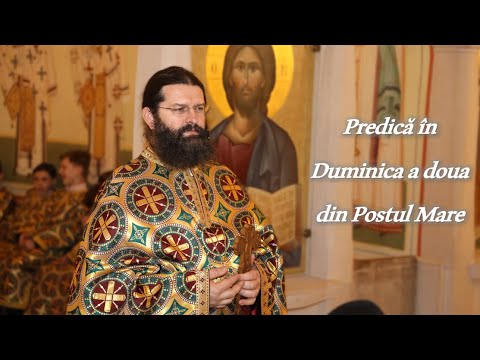 Predică în Duminica a doua din Postul Mare - 20/03/2022 - P. Mircea Filip