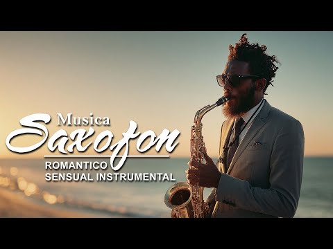 🎷 Saxofón Romántico y Clásico | Melodías para el Alma y la Calma
