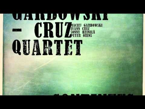 Garbowski-Cruz Quartet / Part IV