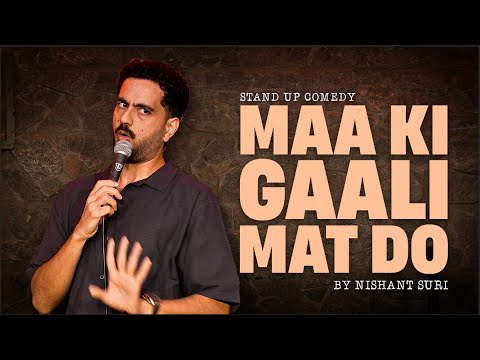 Gaaliyan emotion hai | Standup Comedy by Nishant Suri