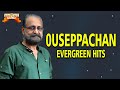 Ouseppachan Evergreen Hits Malayalam Film Songs Malayalam Evergreen Movie Songs Ouseppachan Hits