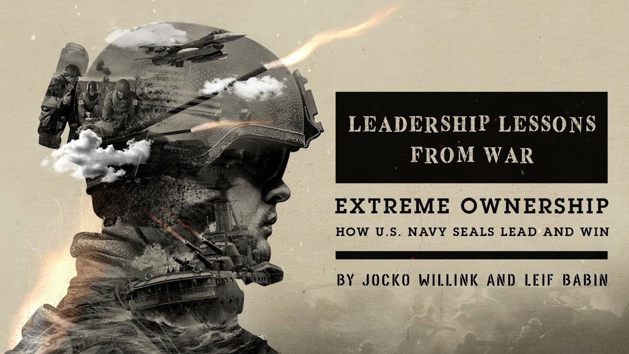 Leadership Lessons: Embracing Extreme Ownership