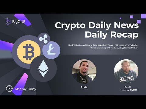 Crypto Daily News Daily Recap|11.18|Acala|Philippines Voting NFT|Sothebys Crypto |HodlValley|