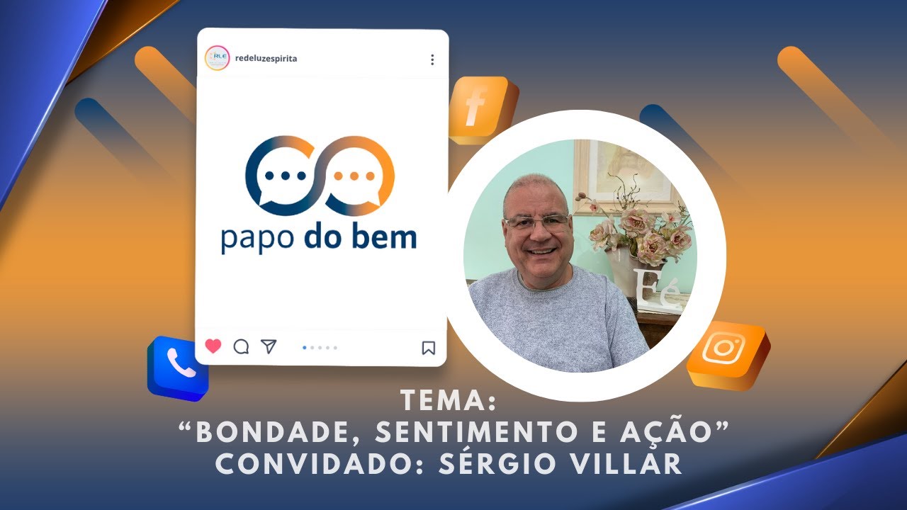  "Bondade, Sentimento e Ação" com Sérgio Villar.