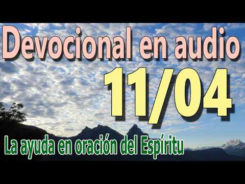 Devocional en audio 11/04 - La ayuda en oración del Espíritu