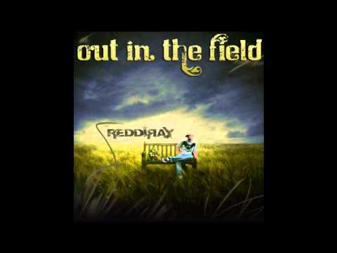 Out In The Field - REDDIRAY