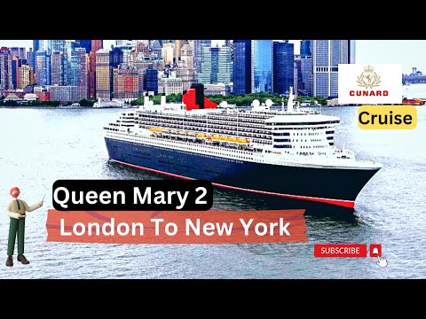 Queen Mary 2 | London To New York By Cruise | Cunard Line.