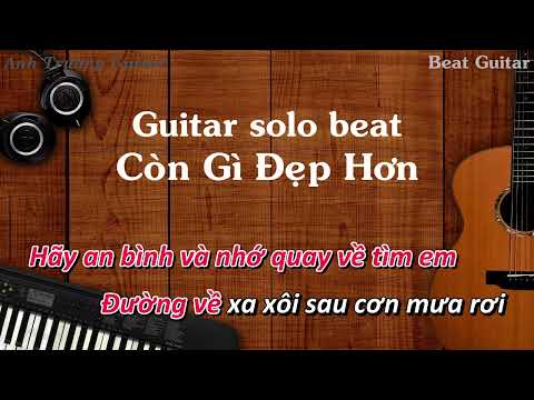 Karaoke Tone Nữ Còn Gì Đẹp Hơn - Nguyễn Hùng Guitar Solo Beat Acoustic | Anh Trường Guitar
