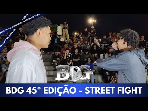 BDG 45  STREET FIGHT - SEMI FINAL - ALIFY E DJAVAN VS DADIN E TEOREMA